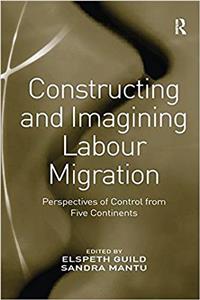 Constructing and Imagining Labour Migration