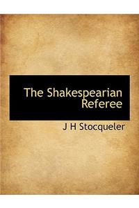 The Shakespearian Referee