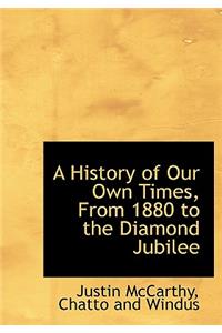 A History of Our Own Times, from 1880 to the Diamond Jubilee