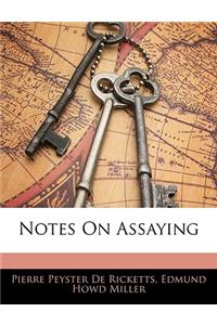 Notes on Assaying