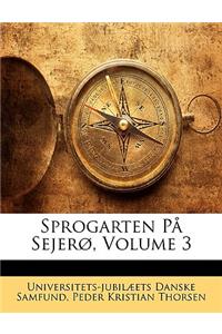 Sprogarten Pa Sejero, Volume 3