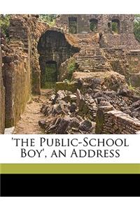 'the Public-School Boy', an Address