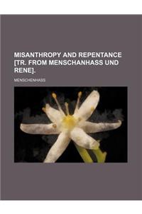Misanthropy and Repentance [Tr. from Menschanhass Und Rene].