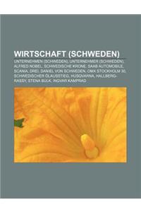 Wirtschaft (Schweden): Unternehmen (Schweden), Unternehmer (Schweden), Alfred Nobel, Schwedische Krone, SAAB Automobile, Scania, Drei