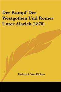 Der Kampf Der Westgothen Und Romer Unter Alarich (1876)