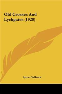 Old Crosses and Lychgates (1920)