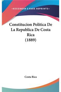 Constitucion Politica De La Republica De Costa Rica (1889)