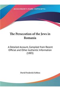The Persecution of the Jews in Romania