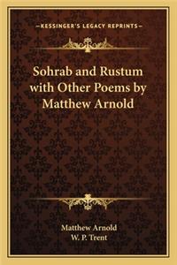 Sohrab and Rustum with Other Poems by Matthew Arnold
