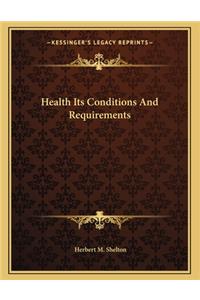 Health Its Conditions and Requirements