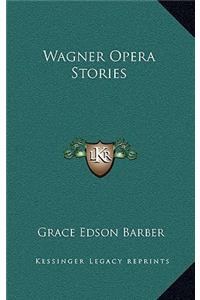 Wagner Opera Stories