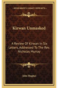 Kirwan Unmasked
