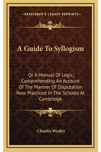 A Guide to Syllogism