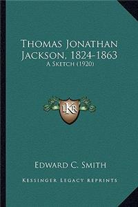 Thomas Jonathan Jackson, 1824-1863