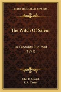 The Witch of Salem the Witch of Salem