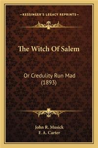 The Witch of Salem the Witch of Salem