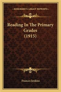 Reading in the Primary Grades (1915)