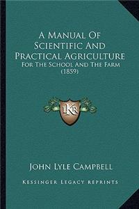 A Manual of Scientific and Practical Agriculture