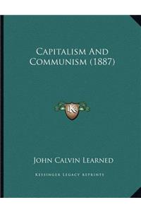 Capitalism And Communism (1887)