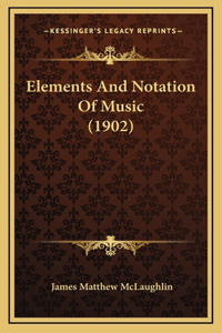 Elements and Notation of Music (1902)