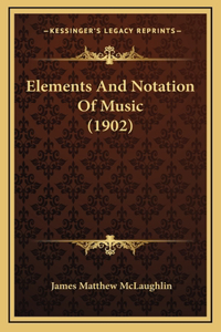 Elements and Notation of Music (1902)