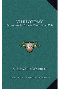 Stereotomy