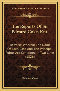 The Reports of Sir Edward Coke, Knt.