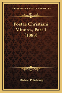 Poetae Christiani Minores, Part 1 (1888)