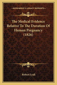 Medical Evidence Relative To The Duration Of Human Pregnancy (1826)