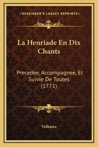 La Henriade En Dix Chants