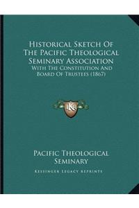 Historical Sketch Of The Pacific Theological Seminary Association