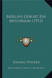 Merlins Geburt Ein Mysterium (1913)