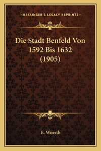 Stadt Benfeld Von 1592 Bis 1632 (1905)