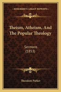 Theism, Atheism, And The Popular Theology