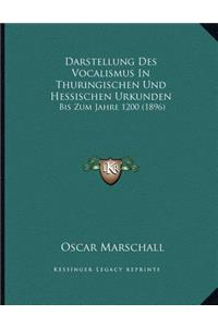 Darstellung Des Vocalismus In Thuringischen Und Hessischen Urkunden