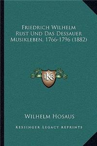 Friedrich Wilhelm Rust Und Das Dessauer Musikleben, 1766-1796 (1882)