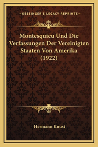 Montesquieu Und Die Verfassungen Der Vereinigten Staaten Von Amerika (1922)