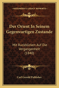 Orient In Seinem Gegenwartigen Zustande