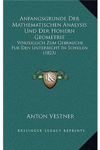 Anfangsgrunde Der Mathematischen Analysis Und Der Hohern Geometrie