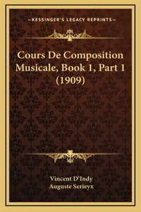 Cours De Composition Musicale, Book 1, Part 1 (1909)