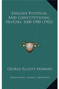 English Political And Constitutional History, 1600-1900 (1902)