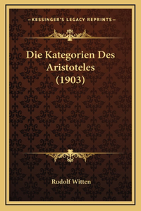 Die Kategorien Des Aristoteles (1903)