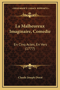 La Malheureux Imaginaire, Comedie