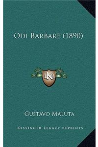 Odi Barbare (1890)