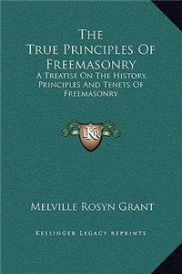 The True Principles Of Freemasonry