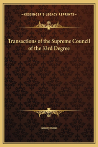 Transactions of the Supreme Council of the 33rd Degree