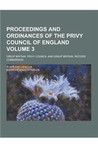 Proceedings and Ordinances of the Privy Council of England Volume 3