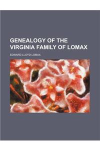 Genealogy of the Virginia Family of Lomax