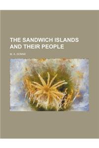 The Sandwich Islands and Their People
