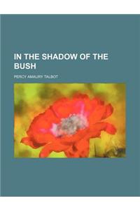 In the Shadow of the Bush